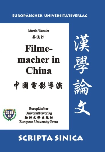 Die Filmemacher in China - Martin Woesler