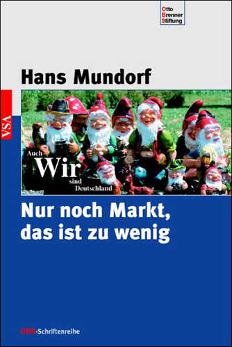 Nur noch Markt - das ist zu wenig - Hans Mundorf