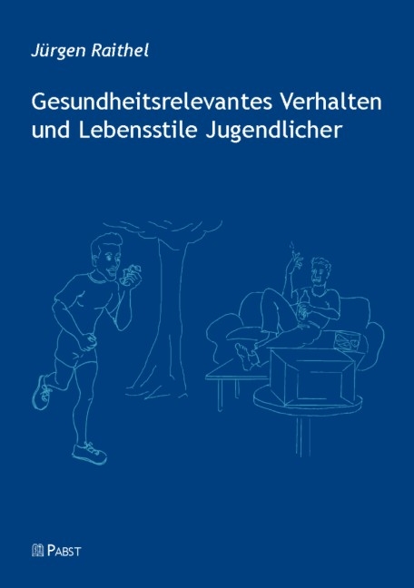 Gesundheitsrelevantes Verhalten und Lebensstile Jugendlicher - J&uuml;rgen Raithel