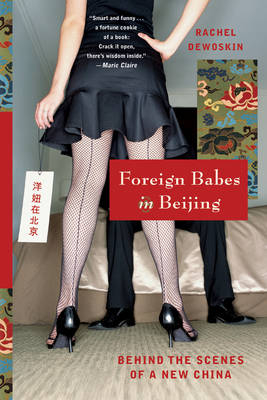 Foreign Babes in Beijing - Rachel DeWoskin