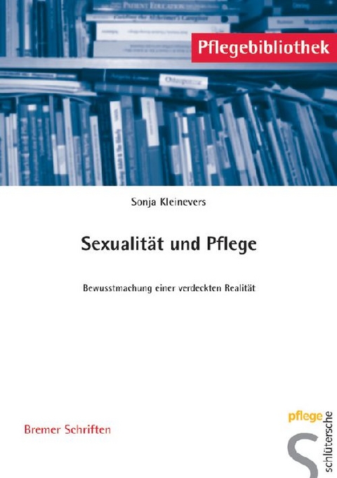 Sexualit&auml;t und Pflege - Sonja Kleinevers