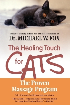 Healing Touch for Cats: The Proven Massage Program for Cats - Michael W. Fox
