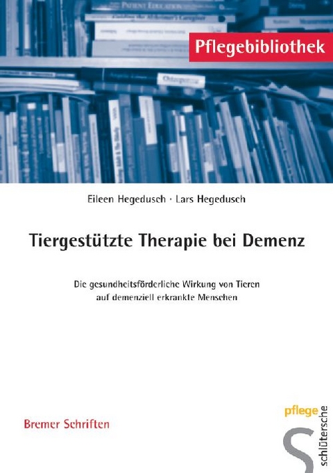 Tiergest&uuml;tzte Therapie bei Demenz - Eileen Hegedusch, Lars Hegedusch