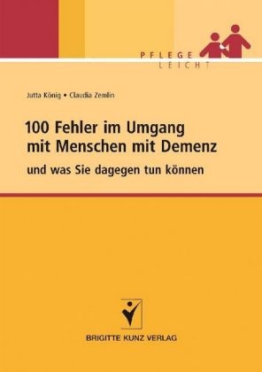 100 Fehler im Umgang mit Menschen mit Demenz - Jutta K&ouml;nig, Claudia Zemlin