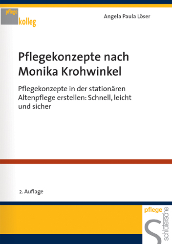 Pflegekonzepte nach Monika Krohwinkel - Angela P L&ouml;ser