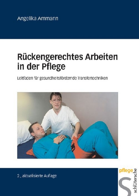 R&uuml;ckengerechtes Arbeiten in der Pflege - Angelika Ammann