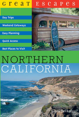 Great Escapes: Northern California - Laura Del Rosso