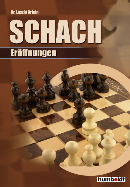 Schach Er&ouml;ffnungsspiele - L&aacute;szl&oacute; Orb&aacute;n