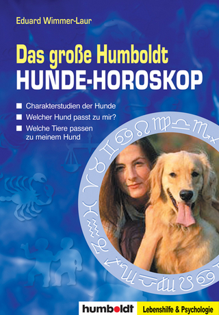Das grosse Humboldt Hunde-Horoskop