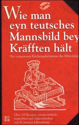 Wie man eyn teutsches Mannsbild bey Kr&auml;ften h&auml;lt - H J Fahrenkamp