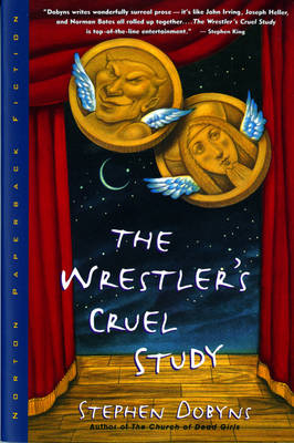 The Wrestler's Cruel Study - Stephen Dobyns