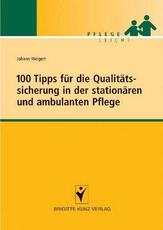 100 Tipps für die Qualitätssicherung in der stationären und ambulanten Pflege
