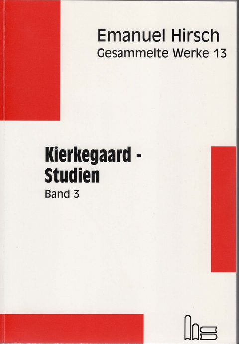 Emanuel Hirsch - Gesammelte Werke / Kierkegaard-Studien 3 - Emanuel Hirsch