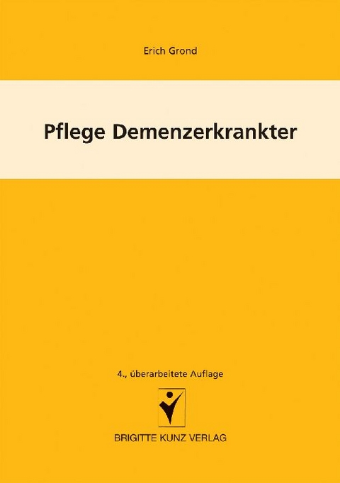 Pflege Demenzerkrankter - Erich Grond