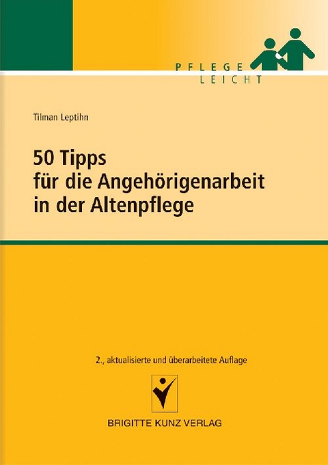 50 Tipps f&uuml;r die Angeh&ouml;rigenarbeit in der Altenpflege - Tilman Leptihn