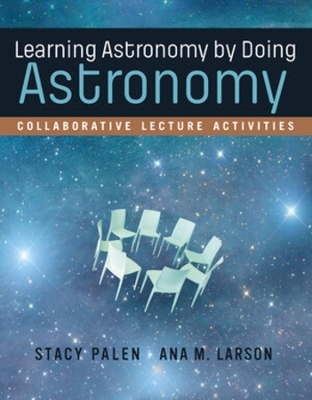 Learning Astronomy by Doing Astronomy - Stacy Palen, Ana Larson