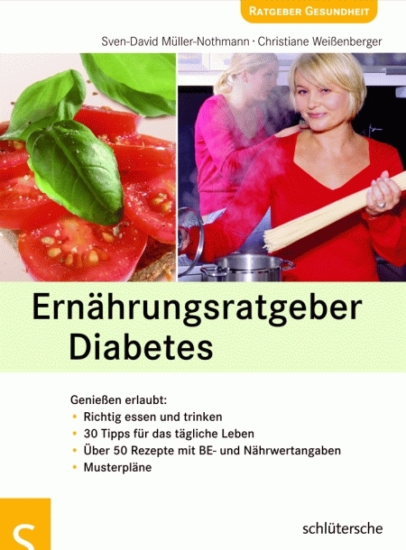 Ern&auml;hrungsratgeber Diabetes - Sven D M&uuml;ller-Nothmann, Christiane Wei&szlig;enberger