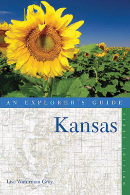 Explorer's Guide Kansas - Lisa Waterman Gray