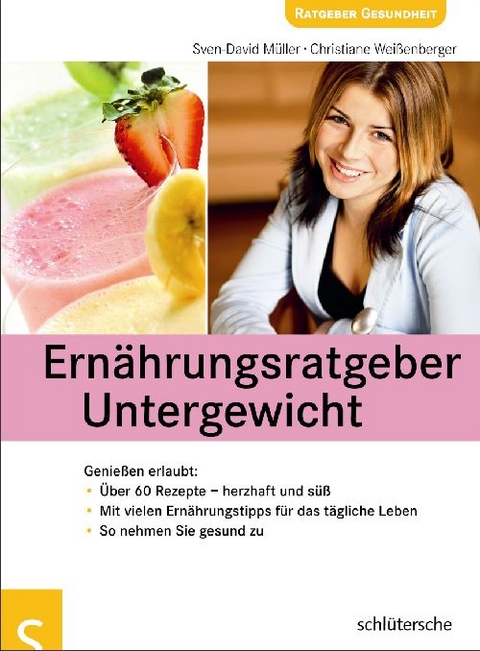 Ern&auml;hrungsratgeber Untergewicht - Sven-David M&uuml;ller, Christiane Wei&szlig;enberger