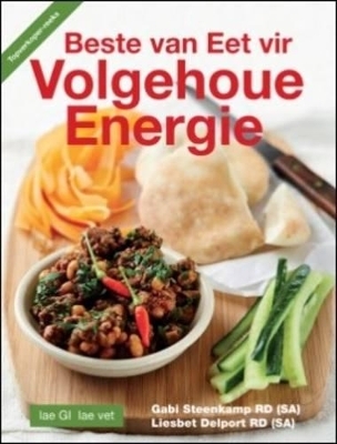 Beste van eet vir volgehoue energie - Gabi Steenkamp, Liesbet Delport