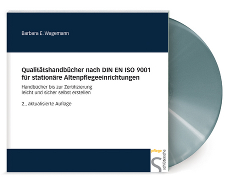 Qualit&auml;tshandb&uuml;cher nach DIN EN ISO 9001 f&uuml;r station&auml;re Altenpflegeeinrichtungen - Barbara E. Wagemann