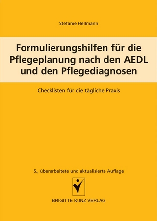 Formulierungshilfen für die Pflegeplanung nach den AEDL und den Pflegediagnosen