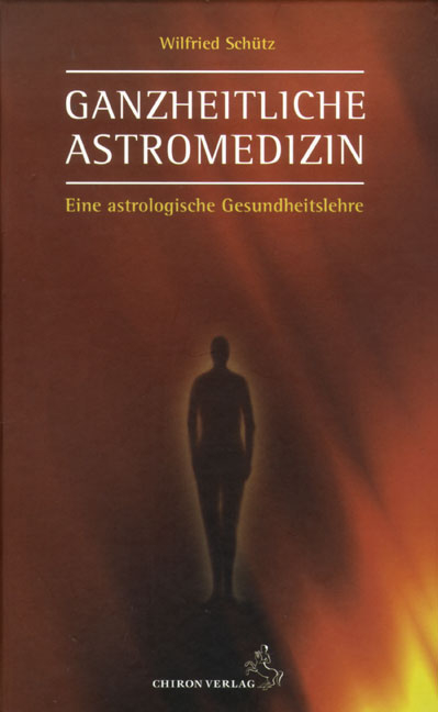 Ganzheitliche Astromedizin - Wilfried Sch&uuml;tz