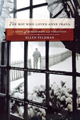 The Boy Who Loved Anne Frank - Ellen Feldman