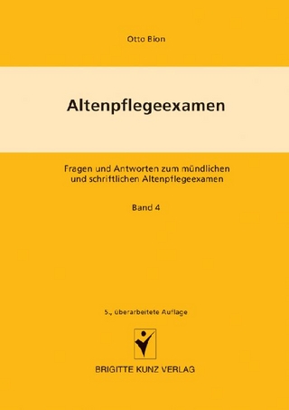 Altenpflegeexamen Fragen und Antworten zum mündlichen und schriftlichen Altenpflegeexamen