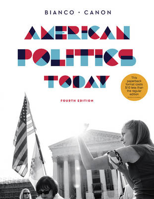 American Politics Today - William T Bianco, David T Canon