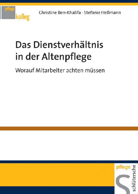 Das Dienstverh&auml;ltnis in der Altenpflege - Christine Ben-Khalifa, Stefanie Hellmann