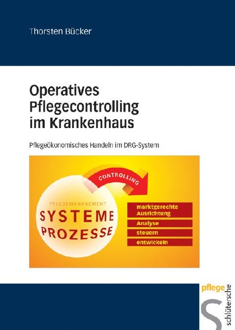 Operatives Pflegecontrolling im Krankenhaus - Thorsten B&uuml;cker