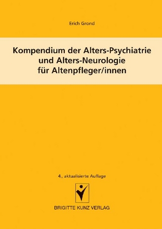 Kompendium der Alters-Psychiatrie und Alters-Neurologie für Altenpfleger/innen