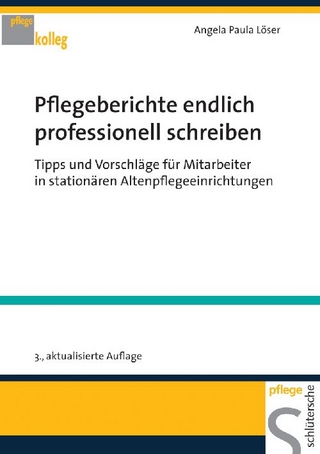 Pflegeberichte endlich professionell schreiben