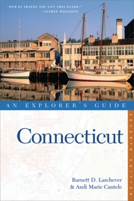 Explorer's Guide Connecticut - Barnett D. Laschever, Andi Marie Cantele