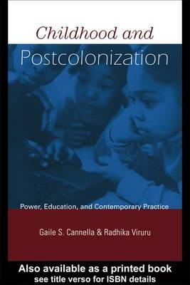 Childhood and Postcolonization -  Gaile S. Cannella,  Radhika Viruru
