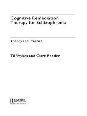 Cognitive Remediation Therapy for Schizophrenia -  Dr Clare Reeder,  Professor Til Wykes