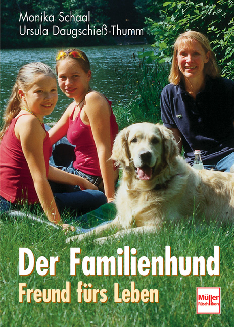 Der Familienhund - Monika Schaal, Ursula Daugschiess-Thumm