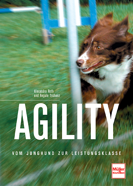 Agility - Alexandra Roth, Regula Tschanz-Haas