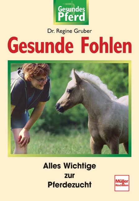 Gesunde Fohlen - Regine Gruber