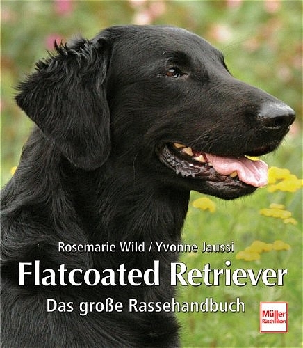 Flatcoated Retriever - Rosemarie Wild, Yvonne Jaussi