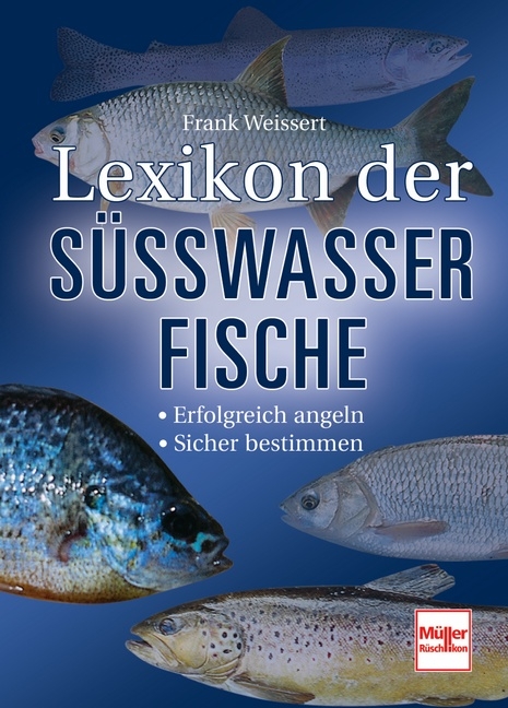 Lexikon der S&uuml;&szlig;wasserfische - Frank Weissert