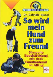 So wird mein Hund zum Freund - Gabriele Niepel
