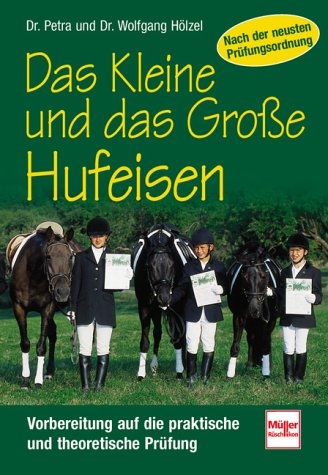 Das Kleine und das Grosse Hufeisen - Petra H&ouml;lzel, Wolfgang H&ouml;lzel