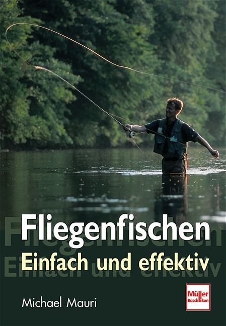 Fliegenfischen - Michael Mauri