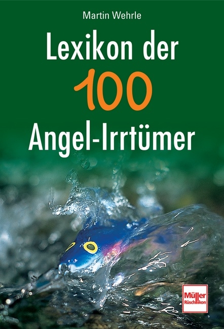 Lexikon der 100 Angel-Irrt&uuml;mer - Martin Wehrle