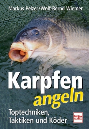 Karpfen angeln - Wolf-Bernd Wiemer, Markus Pelzer