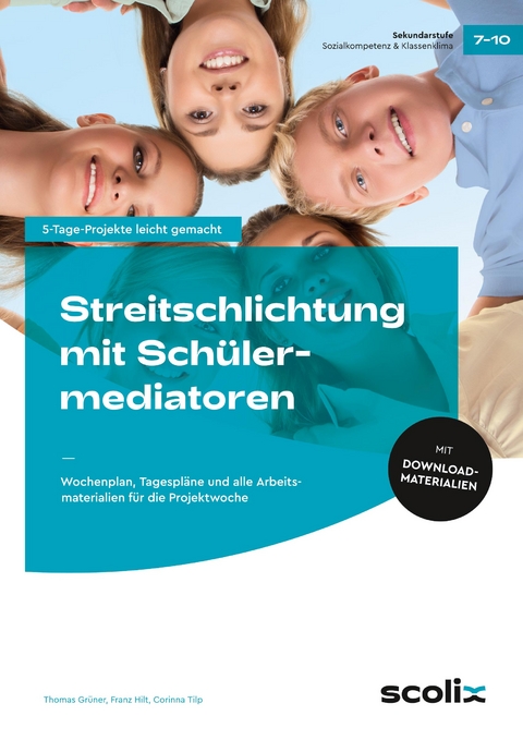 Streitschlichtung mit Sch&uuml;lermediatoren - Thomas Gr&uuml;ner, Franz Hilt, Corinna Tilp