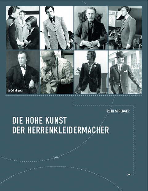 Die hohe Kunst der Herrenkleidermacher - Ruth Sprenger