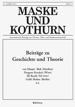 Maske und Kothurn. Internationale Beiträge zur Theaterwissenschaft an der Universität Wien / Maske und Kothurn. Internationale Beiträge zur Theaterwissenschaft an der Universität Wien